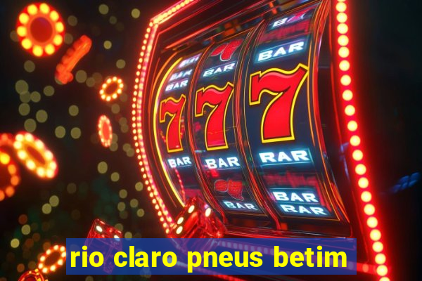 rio claro pneus betim